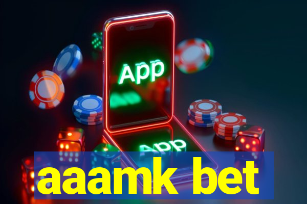 aaamk bet